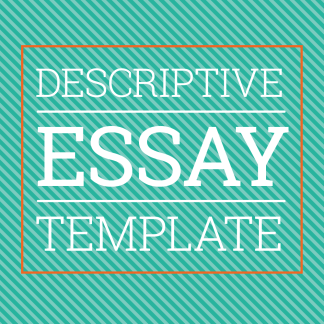 Descriptive Essay Template